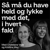 Podcast Så må du have held og lykke med det...