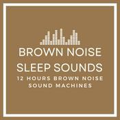 Podcast Brown Noise | Relaxation &amp; Deep Sleep Sounds | Stress Relief | Soothe a Baby | Study | 12Hours