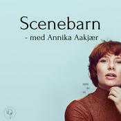 Podcast Scenebarn - med Annika Aakjær