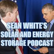 Podcast Sean White‘s Solar and Energy Storage Podcast