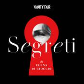 Podcast Segreti di Elena Di Cioccio | Vanity Fair Italia