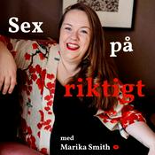 Podcast Sex på riktigt - med Marika Smith