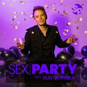 Podcast Sex Party with Dustin Rybka