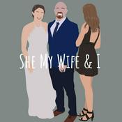 Podcast She My Wife & I