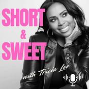 Podcast Short & Sweet with Tricia Lee