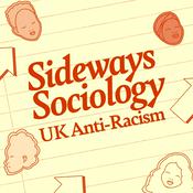 Podcast Sideways Sociology: UK Anti-Racism