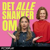 Podcast Det Alle Snakker Om - med Siri og Kim