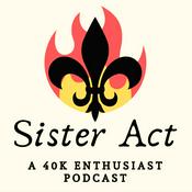 Podcast Sister Act 40k
