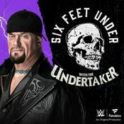 Podcast Six Feet Under with The Undertaker