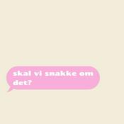 Podcast Skal vi snakke om det?