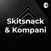 Podcast Skitsnack & Kompani