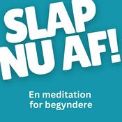 Podcast SLAP NU AF! -en meditation for begyndere