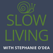 Podcast Slow Living | Creating a Life of Purpose in a Hustle Driven World