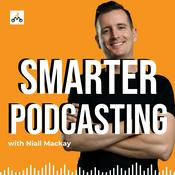 Podcast Smarter Podcasting: How To Use Podcasting For Business Growth