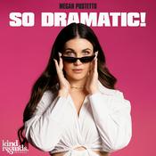 Podcast So Dramatic! with Megan Pustetto