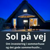 Podcast Sol på vej - om investering i sommerhuse og det gode sommerhusliv