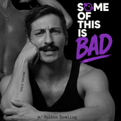 Podcast Some Of This Is Bad