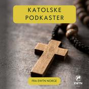Podcast Katolsk podkast | St Rita Radio | EWTN Norge