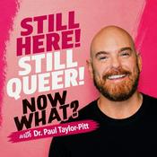 Podcast Still Here! Still Queer! Now What?