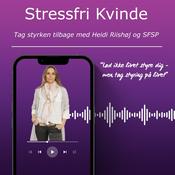Podcast Stressfri Kvinde - Tag styrken tilbage med Heidi Riishøj og SFSP