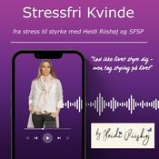 Podcast Stressfri Kvinde - fra stress til styrke med Heidi Riishøj og SFSP