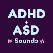 Podcast ADHD + ASD SOUNDS - For Focus, Study, Regulation & Sleep