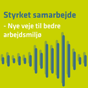 Podcast Styrket samarbejde - Nye veje til bedre arbejdsmiljø
