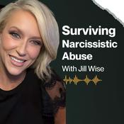 Podcast Surviving Narcissistic Abuse with Jill Wise
