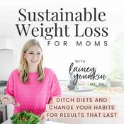 Podcast Sustainable Weight Loss For Moms | Lose Weight, Healthy Habits, Fat Loss, Lose Belly Fat, Balanced Meals