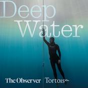 Podcast Deep Water | Tortoise Investigates