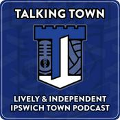 Podcast Talking Town – Ipswich Town Fans, Unfiltered