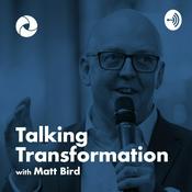 Podcast Talking Transformation with Matt Bird