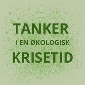Podcast Tanker i en økologisk krisetid