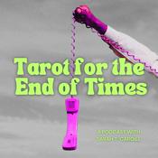 Podcast Tarot for the End of Times - A Podcast with Sarah Cargill