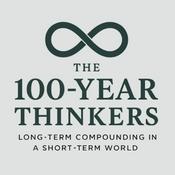 Podcast The 100 Year Thinkers: Long-Term Compounding in a Short-Term World
