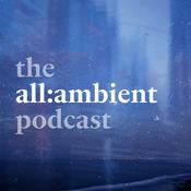 Podcast the all:ambient podcast