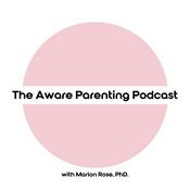 Podcast The Aware Parenting Podcast