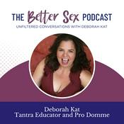 Podcast The Better Sex Podcast ~ Unfiltered Conversations
