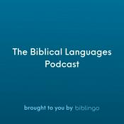 Podcast The Biblical Languages Podcast (brought to you by Biblingo)
