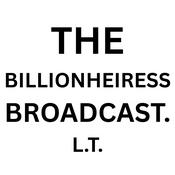 Podcast The Billionheiress Broadcast