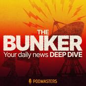 Podcast The Bunker – Your daily news Deep Dive