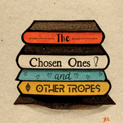 Podcast The Chosen Ones and Other Tropes
