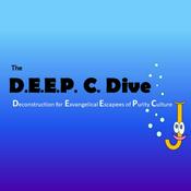 Podcast The D.E.E.P. C Dive: Deconstruction for Exvangelical Escapees of Purity Culture