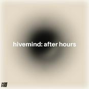 Podcast Hivemind: After Hours