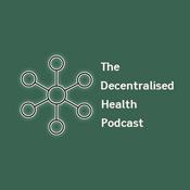 Podcast The Decentralised Health Podcast