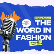 Podcast The Word in Fashion