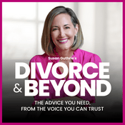 Podcast The Divorce and Beyond® Podcast with Susan Guthrie, Esq.