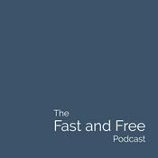 Podcast The Fast and Free Podcast