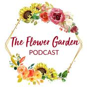 Podcast The Flower Garden
