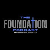 Podcast The Foundation Podcast with Koda Martin